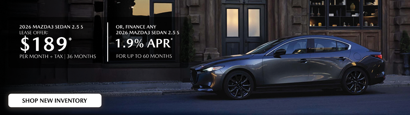 2026 MAZDA3 Sedan $189/month + tax 36 mos. 1.9% APR 36 mos.