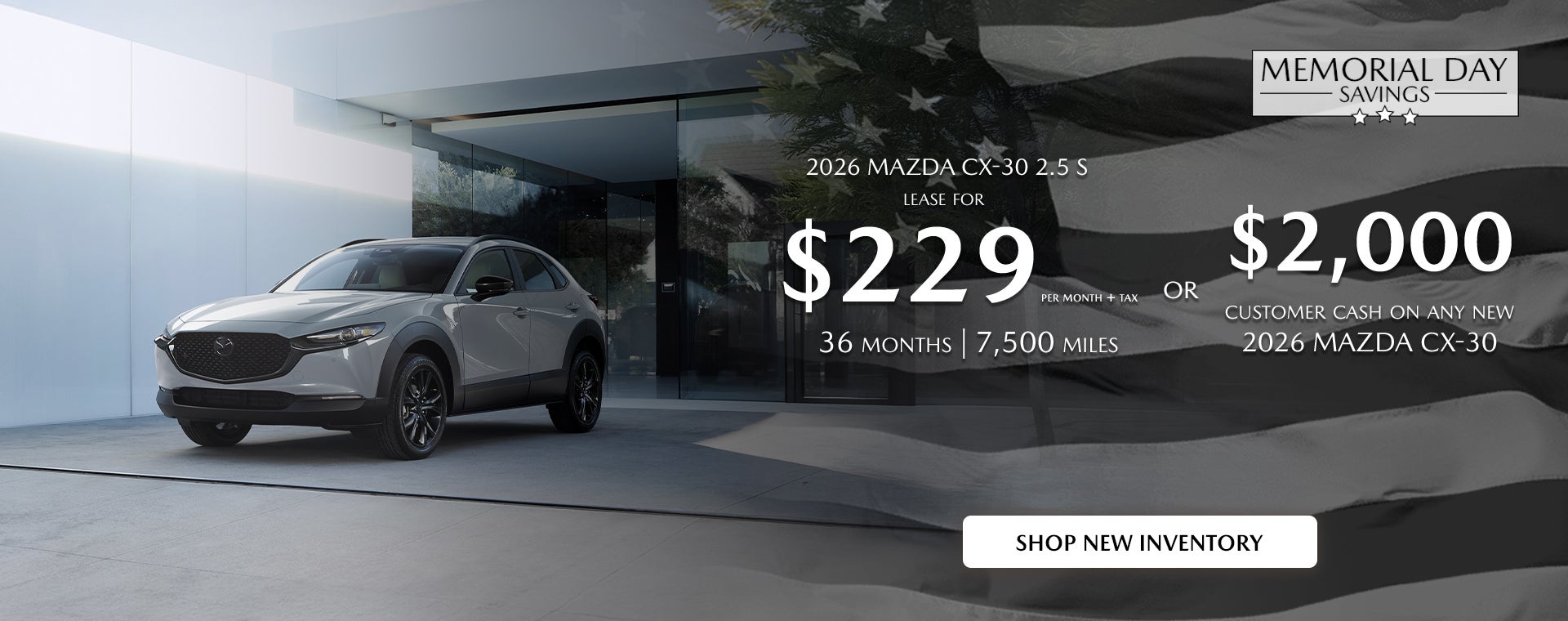 2026 Mazda CX-30 $229/month + tax 36mos.