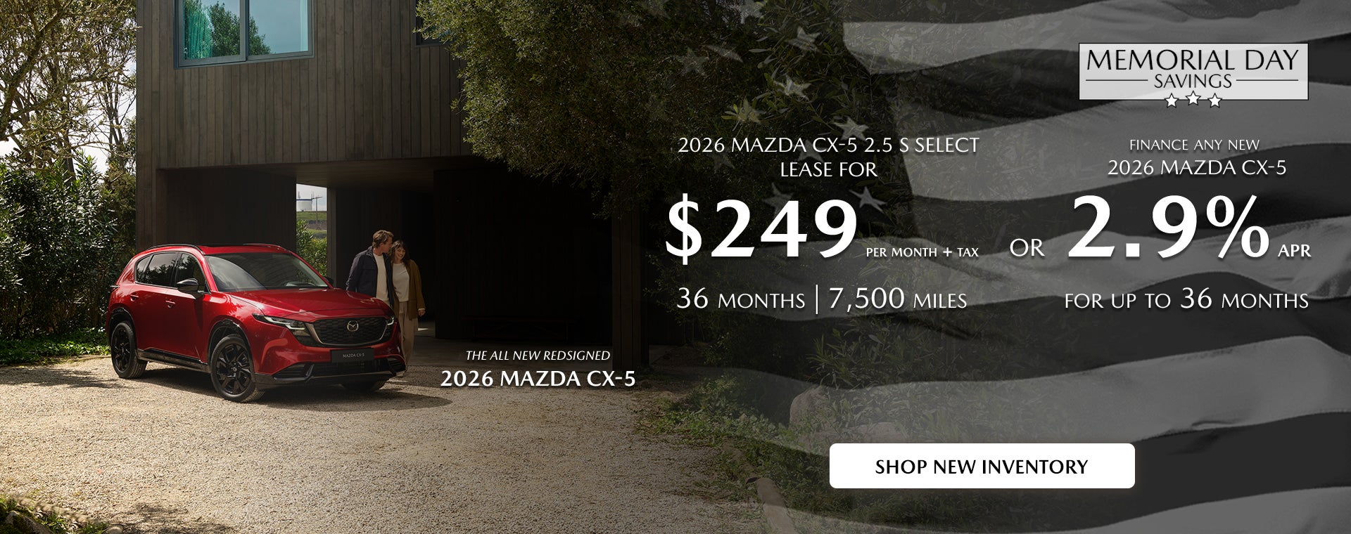 2026 Mazda CX-5 $249/month + tax 36 months. 2.9% APR 36 mos.
