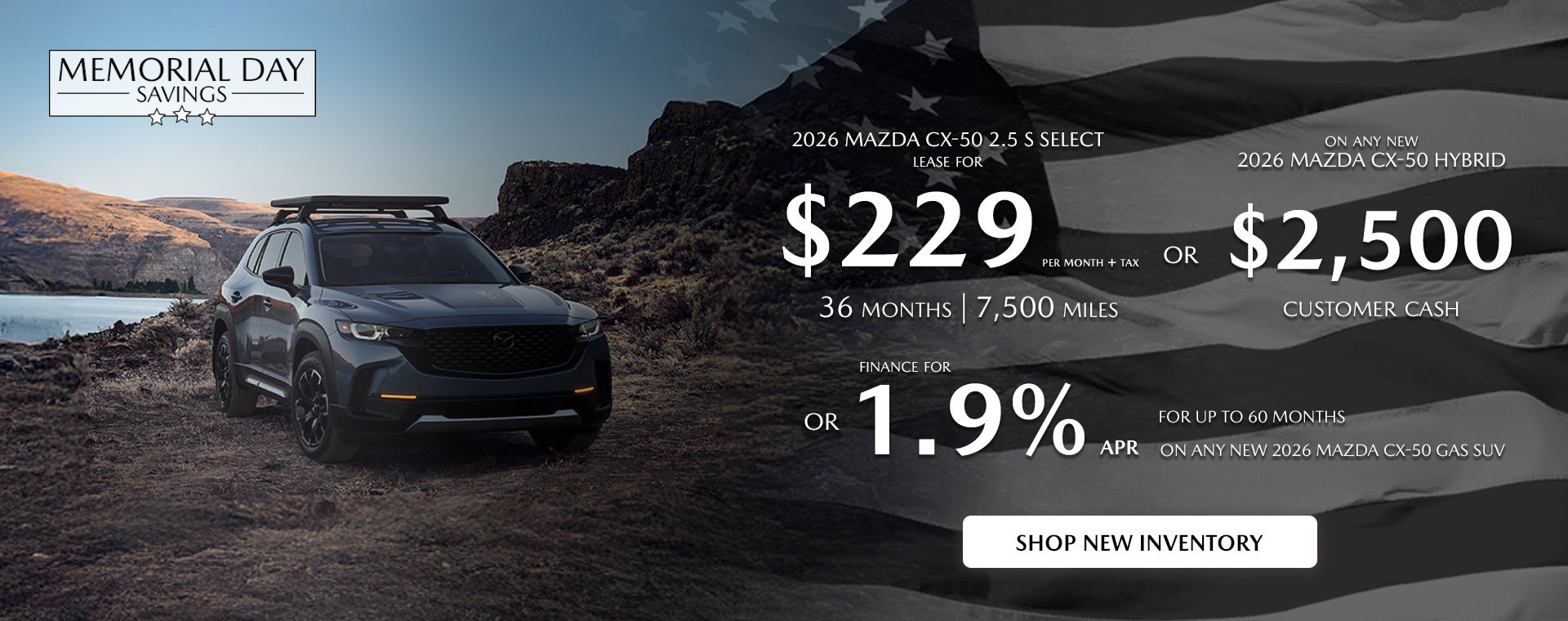2026 Mazda CX-50 $229/month + tax 36 mos. 1.9% APR 36 mos.
