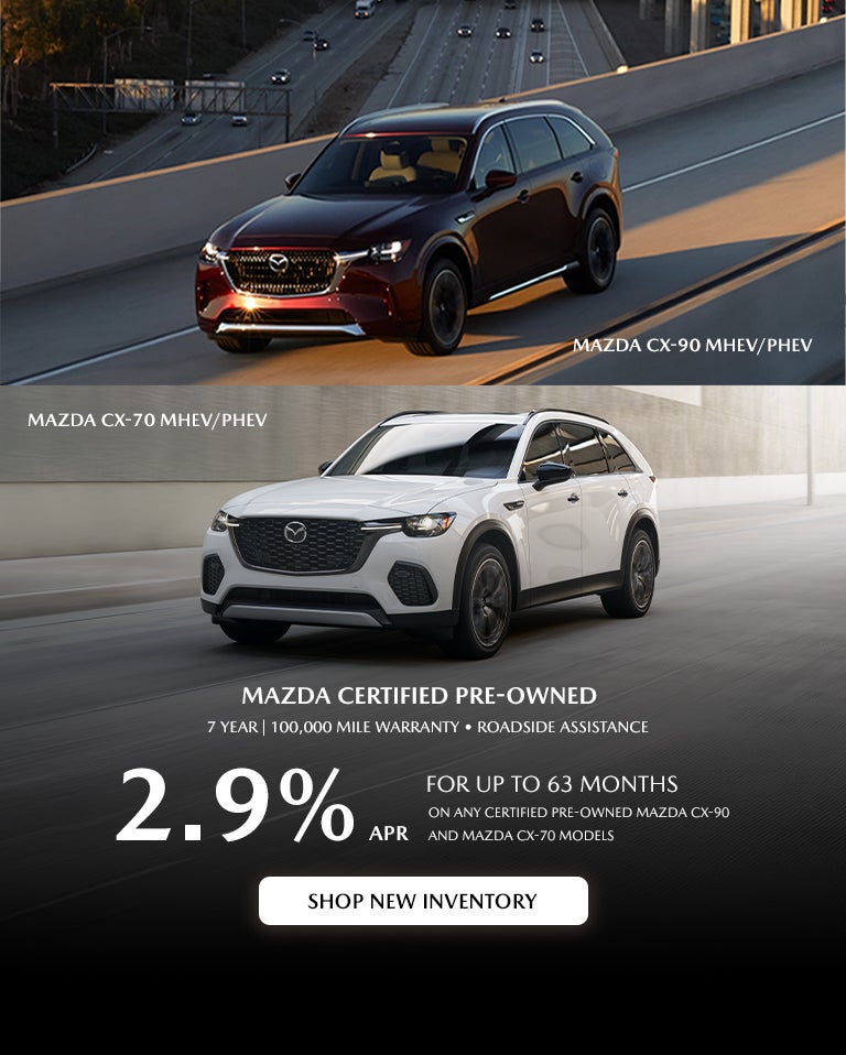Mazda CPO - 2.9% APR on any Mazda CX-90 or Mazda CX-70.