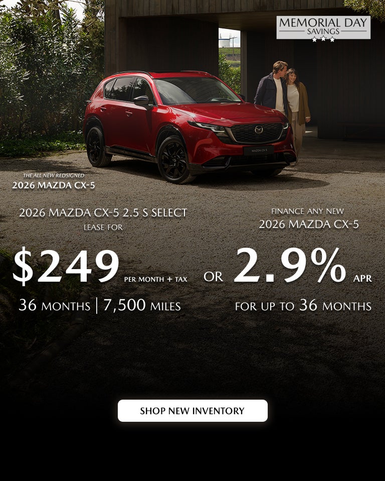 2026 Mazda CX-5 $249/month + tax 36 months. 2.9% APR 36 mos.