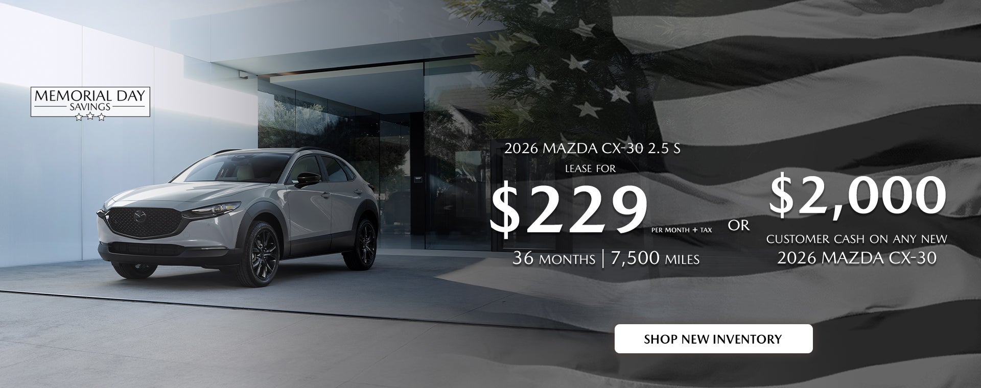 2026 Mazda CX-30 $229/month + tax 36mos.