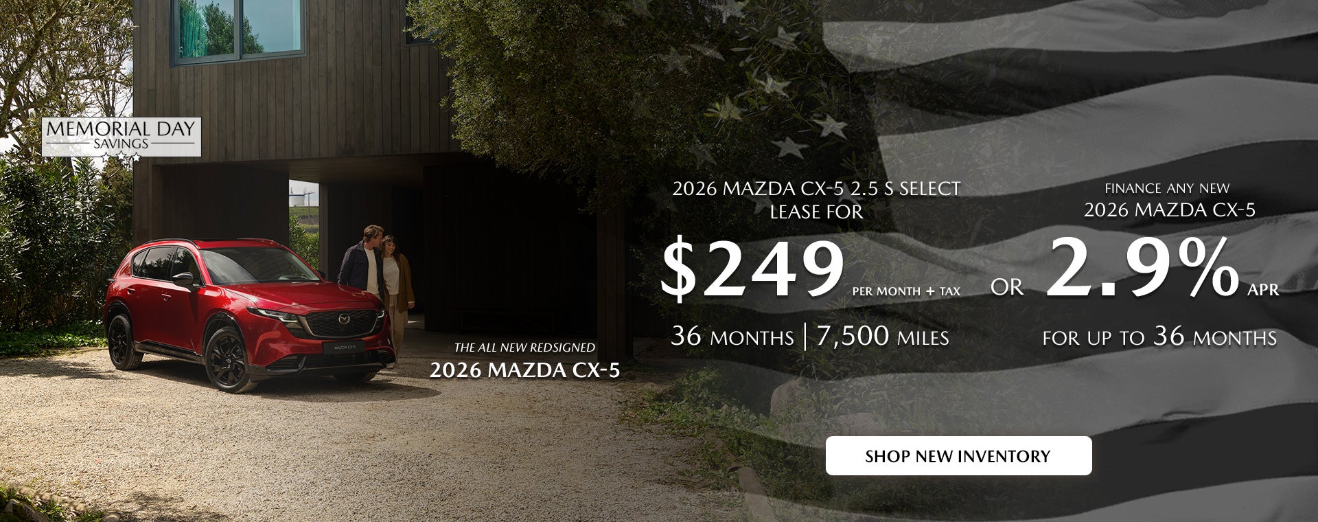 2026 Mazda CX-5 $249/month + tax 36 months. 2.9% APR 36 mos.