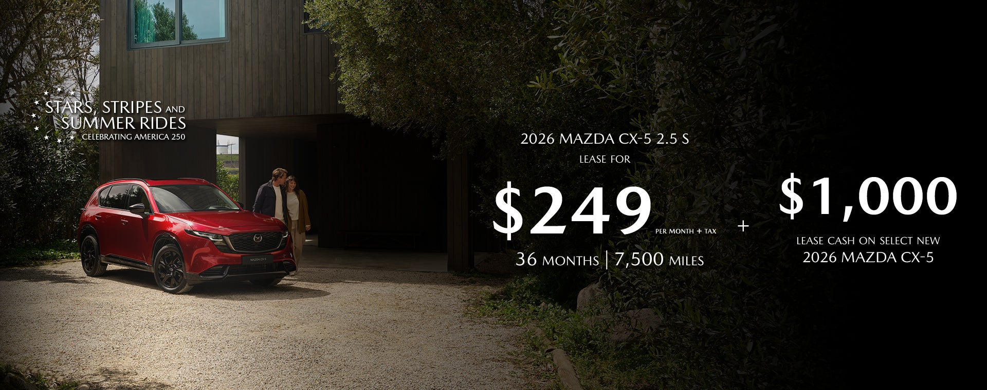 2026 Mazda CX-5 $249/month + tax 36 months. 2.9% APR 36 mos.