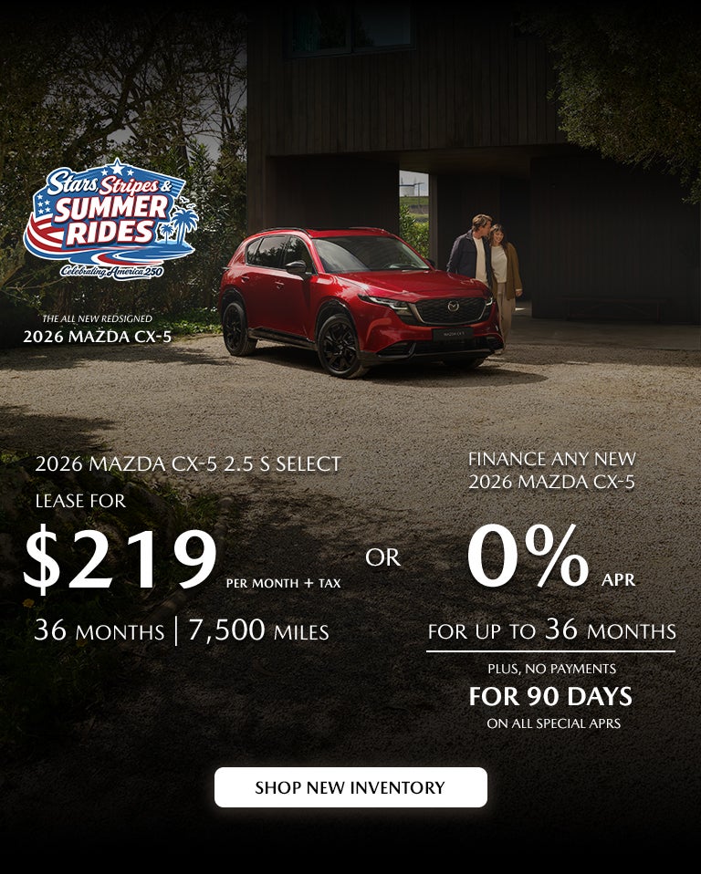 2026 Mazda CX-5 $229/month + tax 36 months. 2.9% APR 36 mos.
