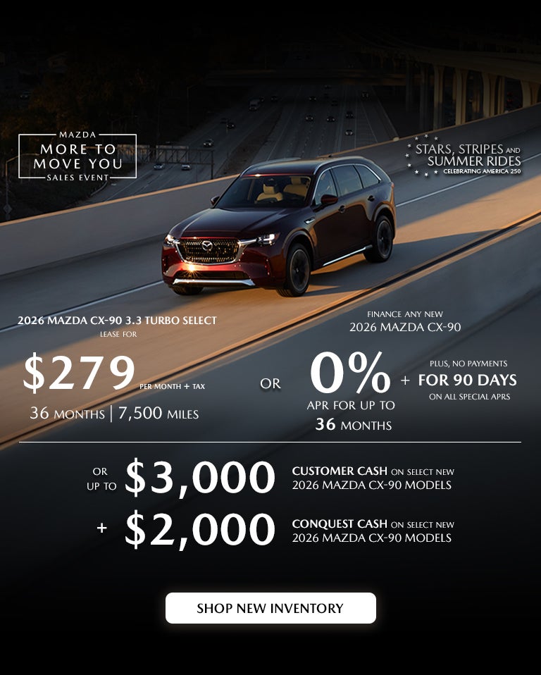 2026 Mazda CX-90 $279/month + tax 36 mos. 1.9% APR 36 mos.