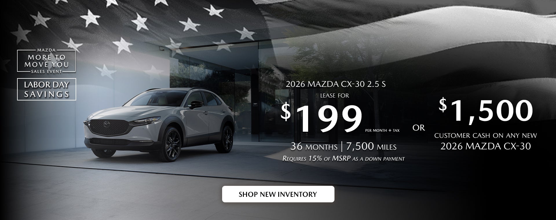 2026 Mazda CX-30 $199/month + tax 36mos.