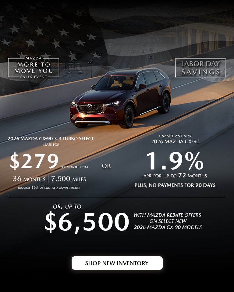 2026 Mazda CX-90 $279/month + tax 36 mos. 1.9% APR 36 mos.