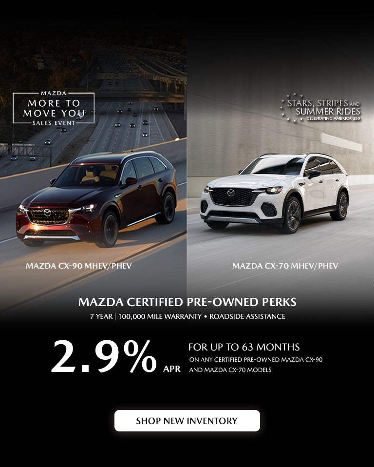 Mazda CPO - 2.9% APR on any Mazda CX-90 or Mazda CX-70.
