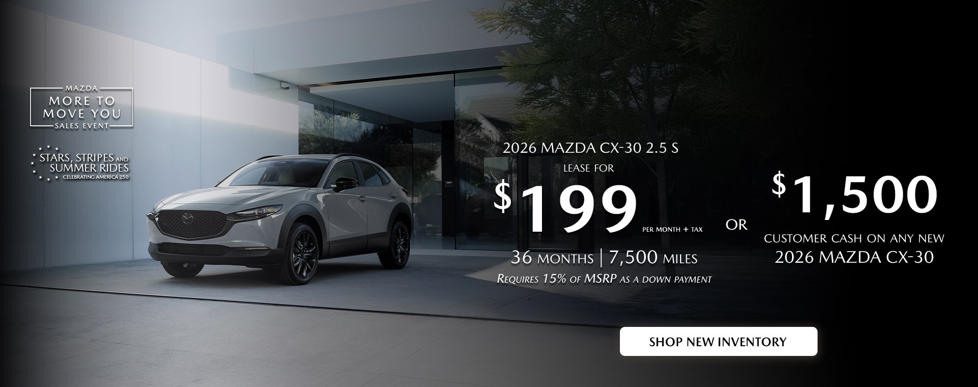 2026 Mazda CX-30 $199/month + tax 36mos.