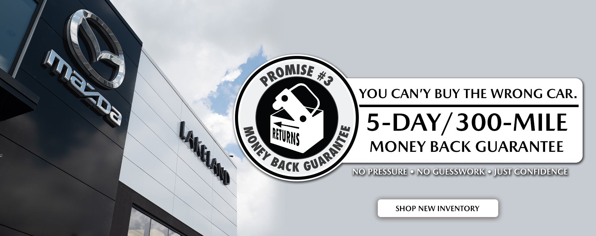 Promise 3: 5-Day/300 Mile Money Back Guarantee