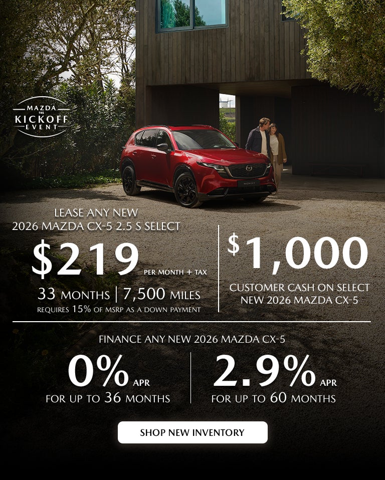 2026 Mazda CX-5 $219/month + tax 36 mos | 0% APR 36 mos.