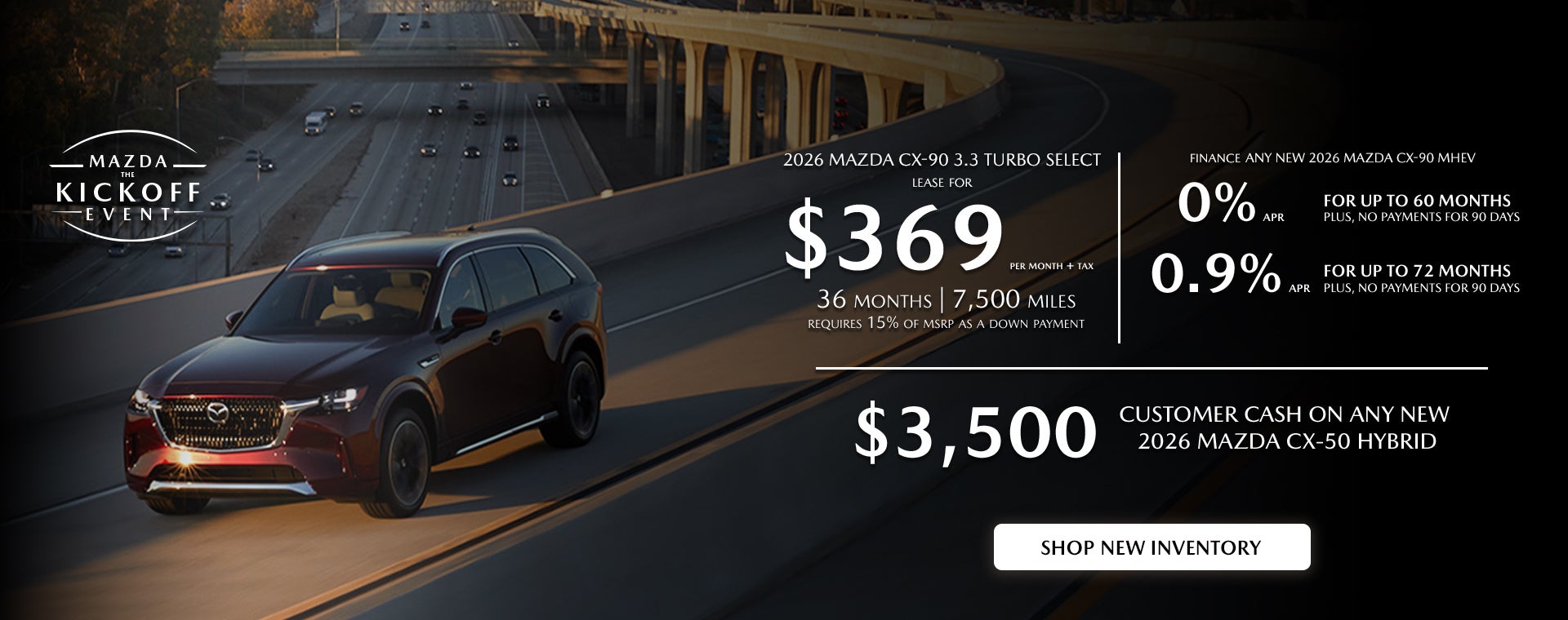 2026 Mazda CX-90 $369/month + tax 36 mos. 1.9% APR 36 mos.